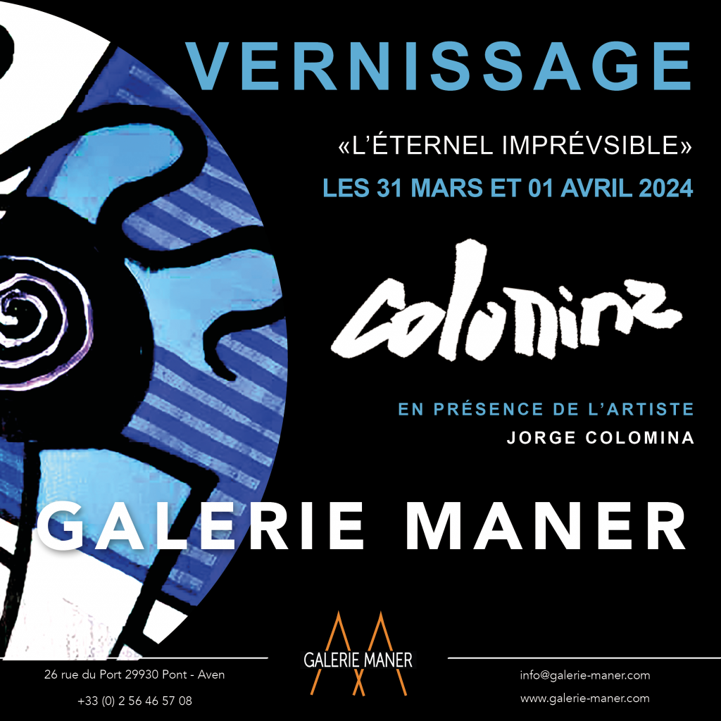 Invitation au vernissage "l'éternel imprévisible"Exposition Art Jorge COLOMINA Mar avril 2024 Galerie Maner Pont-Aven vernissage figuratif abstrait MIRAMONTES PARIS